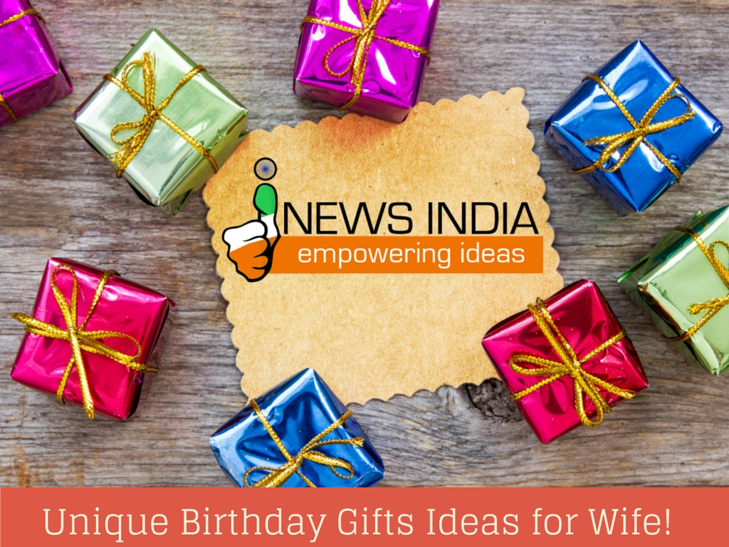 Unique Birthday Gifts Ideas For Wife I News India Empowering Ideas 