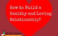 How to Build a Healthy and Loving Relationship?