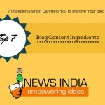 7 Ingredients which Can Help You to Improve Your Blog Content!