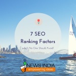 7 SEO Ranking Factors which No One Should Avoid!