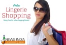 Online Lingerie Shopping – Rising Trend of Indian Shopping Market!