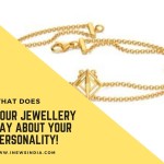 What Does Your Jewellery Say About Your Personality!